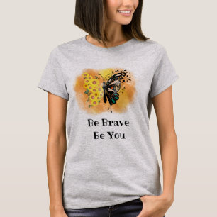 Schmetterling Sei Tapfer Sei Du Inspirierend Motiv T-Shirt