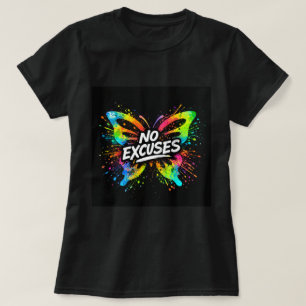 Schmetterling-Shirt ohne Ausreden 0047698 T-Shirt