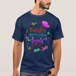 Schmetterlinge erscheinen, wenn Engel nahe sind T-Shirt