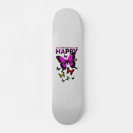 Schmetterlinge machen mich glücklich skateboard (Vorne)