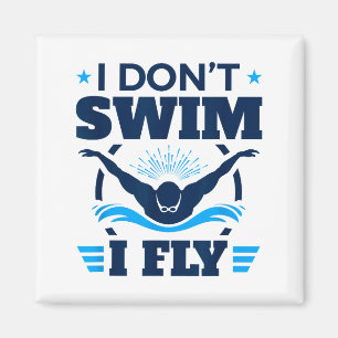 Schmetterlingschwimmer Ich schwimme nicht Ich flie Magnet