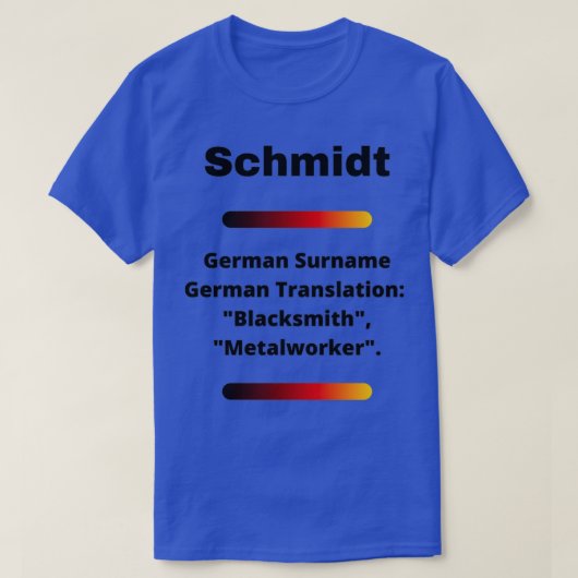 Schmidt Family Surname Meaning T T-Shirt (Design vorne)
