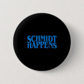 Schmidt Happens German Name  Button (Vorderseite)