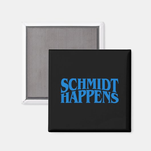 Schmidt Happens German Name Magnet (Vorderseite/Rückseite)