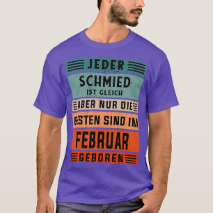 Schmied Geburtstag Februar geborener Handwerker sc T-Shirt