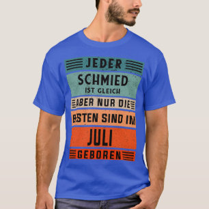 Schmied Geburtstag Juli geborener Kunsthandwerker  T-Shirt