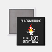 Schmiedekunst ist jetzt so heiß, der lustige Schmi Magnet (Vorderseite/Rückseite)