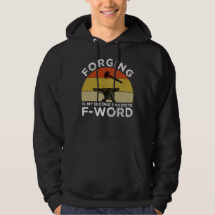 Schmieden ist mein zweites beliebtes F-Word Hoodie