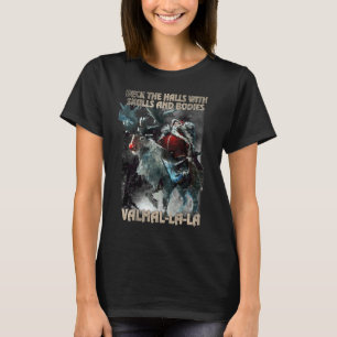 Schmücke die Hallen mit Schädeln und Leichen Valha T-Shirt