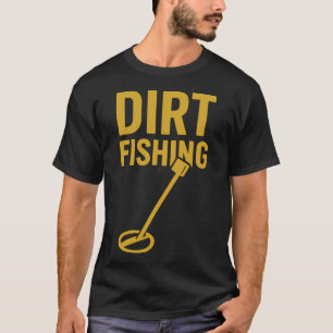 Schmutz Fischer Metalldetektor Schatzjäger Spaß T-Shirt