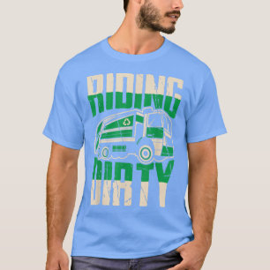 Schmutzig fahren Lustiger Müllwagenfahrer T-Shirt