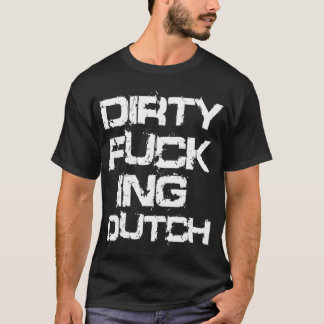 SCHMUTZIGE F*CKING HOLLÄNDER T-Shirt
