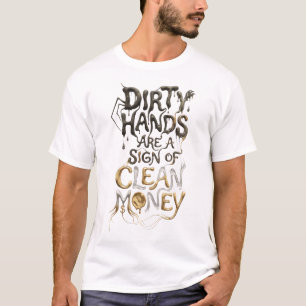 schmutzige Hände sind ein Zeichen für sauberes Gel T-Shirt