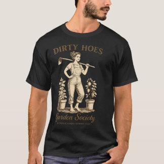 Schmutzige Huren Garten Gesellschaft Lustiger Gärt T-Shirt