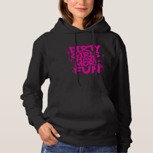 Schmutzige Mädchen haben mehr Spaß Mudder Mudding Hoodie