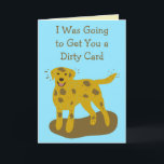 Schmutzige und saubere Hunde Funny Birthday Card Karte<br><div class="desc">Senden Sie mit dieser humorvollen Karte ein paar niedliche und lustige Geburtstagsgrüße an Ihren Lieblingshunde. Diese Geburtstagskarte zeigt einen matten Hund in einem Schlammpfüßchen vorne und die Nachricht: Ich WAR, IHNEN EINE SCHÖNE KARTE ZU ERHALTEN. Aber öffnen Sie es, um eine Abbildung eines Hundes zu zeigen, der eine Duschhaube trägt,...</div>