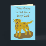 Schmutzige und saubere Hunde Funny Birthday Card Karte<br><div class="desc">Senden Sie mit dieser humorvollen Karte ein paar niedliche und lustige Geburtstagsgrüße an Ihren Lieblingshunde. Diese Geburtstagskarte zeigt einen matten Hund in einem Schlammpfüßchen vorne und die Nachricht: Ich WAR, IHNEN EINE SCHÖNE KARTE ZU ERHALTEN. Aber öffnen Sie es, um eine Abbildung eines Hundes zu zeigen, der eine Duschhaube trägt,...</div>