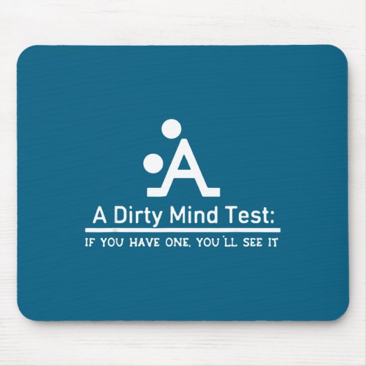 Schmutziger Geist Test, wenn du einer bist, wirst Mousepad (Vorne)