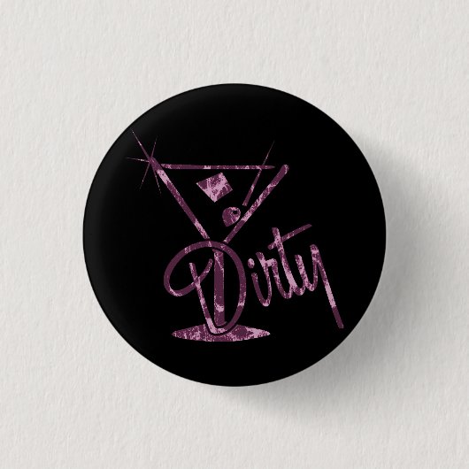 Schmutziger Martini - Rosa Button (Vorderseite)