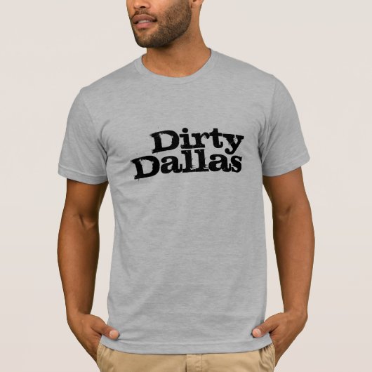 Schmutziges Dallas-T-Shirt T-Shirt (Vorderseite)