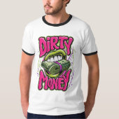 Schmutziges Geld T-Shirt (Vorderseite)