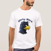 Schmutziges Vogel-T-Shirt T-Shirt (Vorderseite)