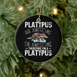 Schnabeltiere sind großartig Ich bin großartig Sch Keramik Ornament