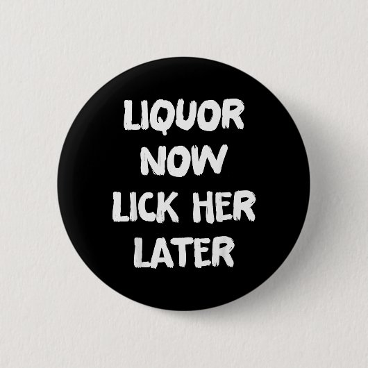 Schnaps Leck Mich Später Lustiges Trinken Junggese Button (Vorderseite)