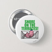 Schnarchen auf den Terrassen! Button (Vorne & Hinten)