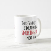 Schnarchen Loud Cheeky Romantic Funny Kaffeetasse (VorderseiteRechts)