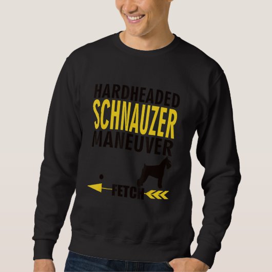 Schnauzer   Dog Owners K9 Puppy Hardheaded Manueve Sweatshirt (Vorderseite)