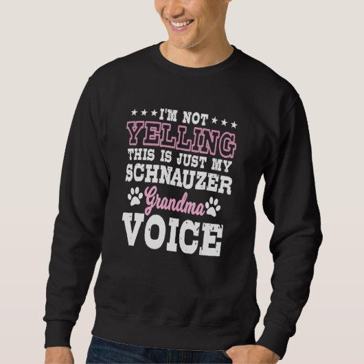 Schnauzer Grandma Voice Whiskered Snout Grandparen Sweatshirt (Vorderseite)