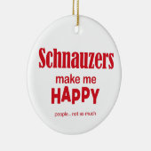 Schnauzer machen mich glücklich keramik ornament (Rechts)