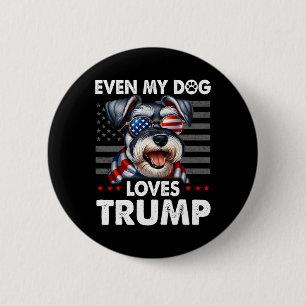 Schnauzer sogar meine Hunde Lieben Trump Funny Button