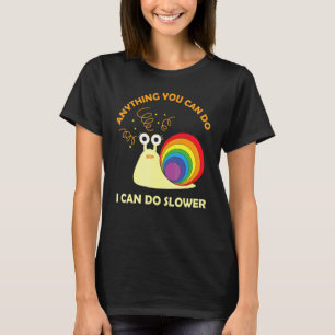 Schnecke Alles, was du kannst, kann ich langsamer  T-Shirt