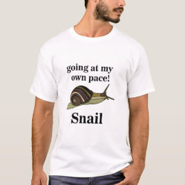 Schnecke auf meinem eigenen Pace Funny Snail gehen T-Shirt