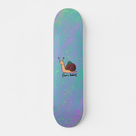 Schnecke Born Snick  Skateboard (Vorne)