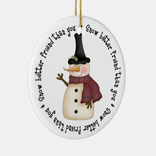 Schnee besser Freund als du Keramik Ornament (Rechts)