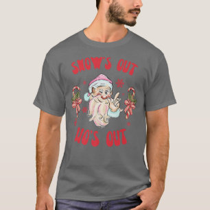Schnee ist draußen, Huren sind draußen Weihnachten T-Shirt