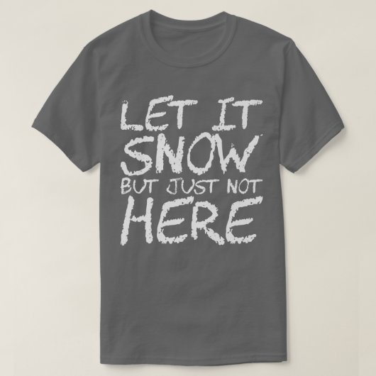 Schnee lassen, aber nicht hier Premium390 T-Shirt (Design vorne)