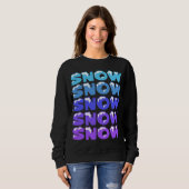 SCHNEE, SCHNEE, SCHNEE, SCHNEE, SCHNEE SWEATSHIRT (Vorne ganz)
