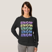 SCHNEE, SCHNEE, SCHNEE, SCHNEE, SCHNEE T-Shirt (Vorne ganz)