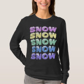 SCHNEE, SCHNEE, SCHNEE, SCHNEE, SCHNEE T-Shirt (Vorderseite)