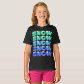 SCHNEE, SCHNEE, SCHNEE, SCHNEE, SCHNEE T-Shirt (Vorne ganz)