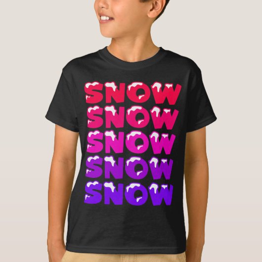 SCHNEE, SCHNEE, SCHNEE, SCHNEE, SCHNEE T-Shirt (Vorderseite)