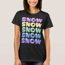 SCHNEE, SCHNEE, SCHNEE, SCHNEE, SCHNEE T-Shirt
