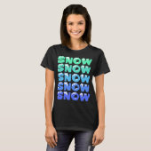 SCHNEE, SCHNEE, SCHNEE, SCHNEE, SCHNEE T-Shirt (Vorne ganz)