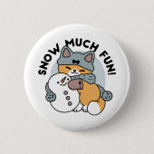 Schnee viel Spaß Katze Winterurlaub Design Button (Vorderseite)