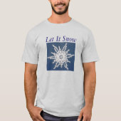 Schneeflocken, Schnee lassen T-Shirt (Vorderseite)