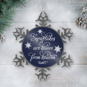 Schneeflocken sind Küsse aus dem Himmel Elegant Sc Zinn-Ornament